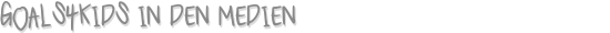 goals4kids in den Medien